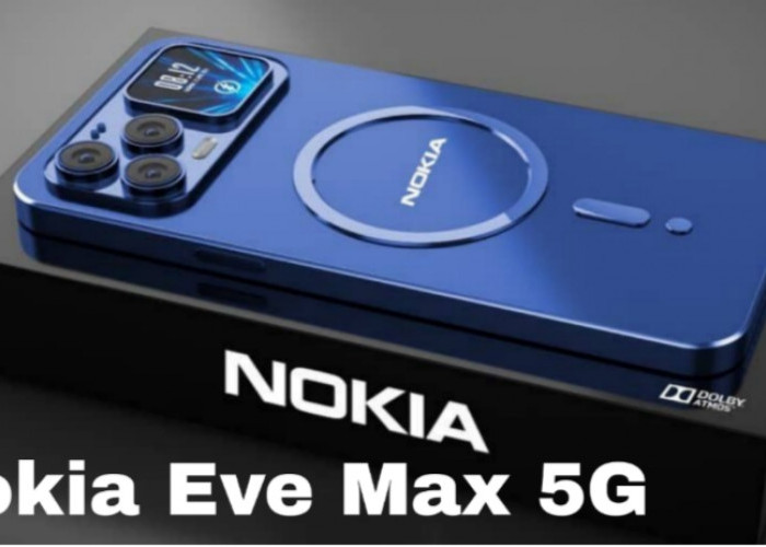 Nokia Eve Max 5G, Kembalinya Sang Legenda dengan Spesifikasi Flagship
