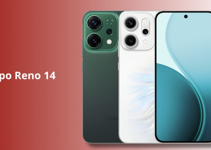 Oppo Reno 14: Kamera Canggih 59 MP, Baterai Jumbo 6.000 mAh dan Layar 120 Hz, Harga Terjangkau