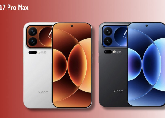 Review Xiaomi 17 Pro Max: Layar Belakang 120Hz Bikin Selfie Makin Mudah