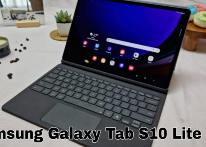 Samsung Galaxy Tab S10 Lite: Tablet Murah dengan Fitur Premium