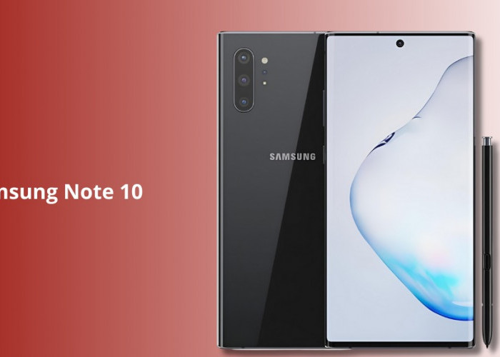 Samsung Galaxy Note 10 Masih Layak Dipakai di 2025, Kamera Andal dan Harga Terjangkau
