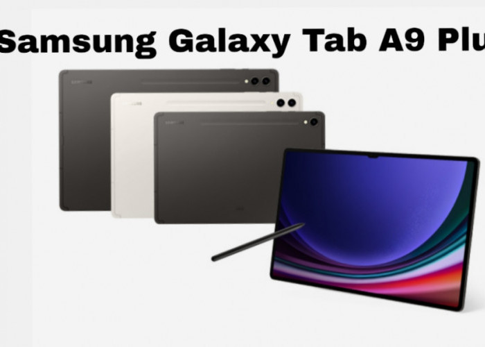 Samsung Galaxy Tab A9 Plus: Tablet 5G Serbaguna dengan Mode Desktop