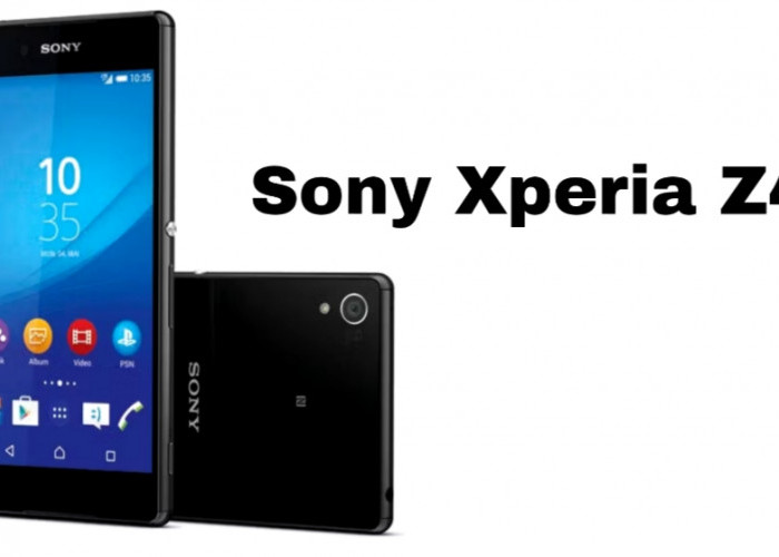 Sony Xperia Z4, Ponsel Premium dengan Layar Memukau