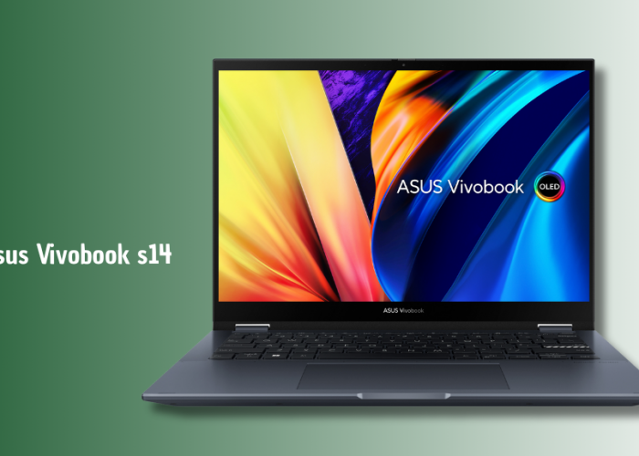 ASUS Vivobook S14: Layar OLED, Chip Modern, dan Performa Ngebut untuk Produktivitas