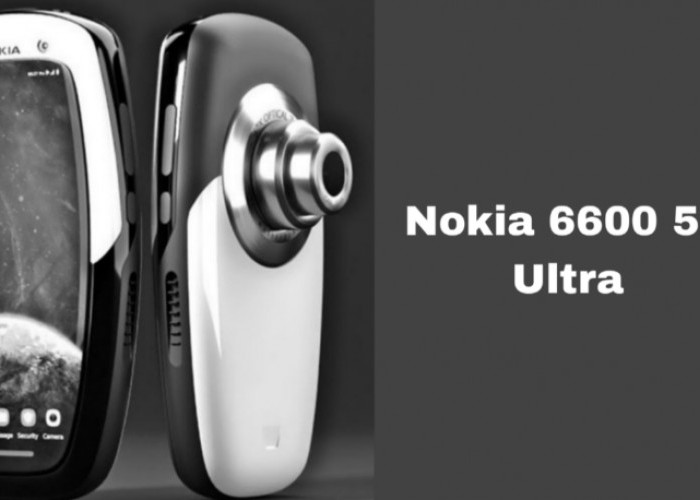 Nokia 6600 5G Ultra, Smartphone Canggih dengan Harga Ramah Kantong