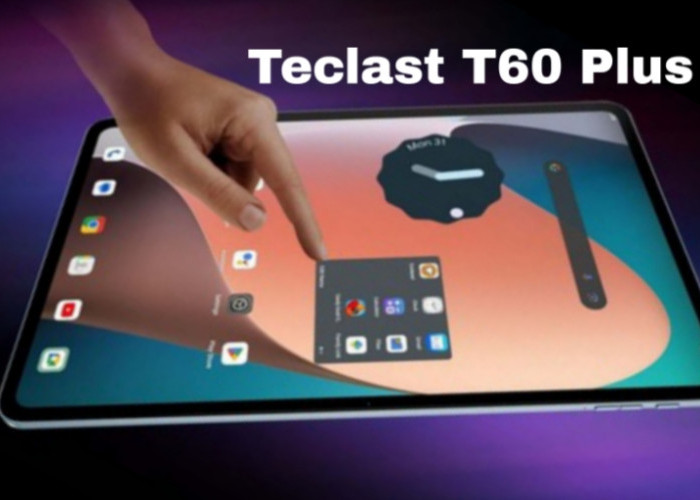 Keunggulan Teclast T60 Plus, Chipset Helio G88 dan Layar 12 Inci yang Memukau