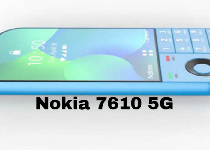 Nokia 7610 5G, Ponsel Flagship dengan Sentuhan Klasik dan Performa Tangguh