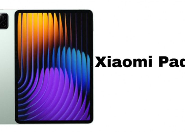 Xiaomi Pad 7 Resmi Hadir! Tablet Canggih dengan Layar 144 Hz dan Chip Snapdragon 7+ Gen 3