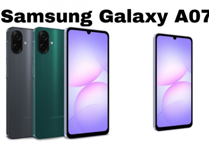 Samsung Galaxy A07, Smartphone Terjangkau untuk Gaya Hidup Aktif