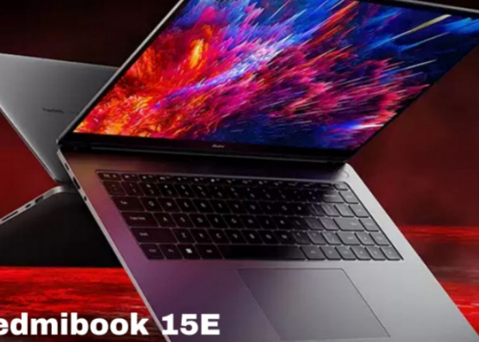 RedmiBook 15E, Leptop Usung Prosesor Intel Terbaru dan Layar Full HD yang Memikat