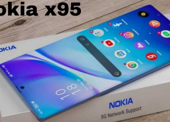 Nokia X95, Flagship Tangguh yang Menandai Kembalinya Sang Legenda
