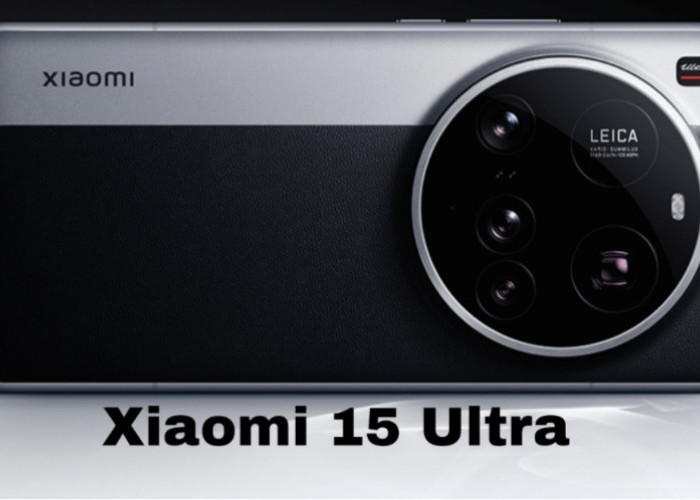 Xiaomi 15 Ultra, Ponsel Flagship dengan Kamera Periskop 200 MP Canggih