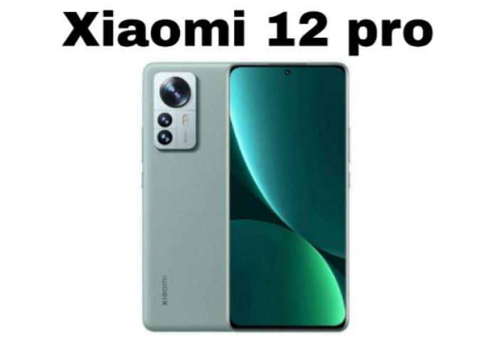 Xiaomi 12 Pro, Flagship Elegan dengan Performa Tangguh dan Fast Charging 120W