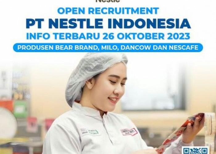 Penempatan Jakarta Lampung, Nestle Indonesia Buka Lowongan Kerja untuk 2 Posisi Daftar Sekarang!