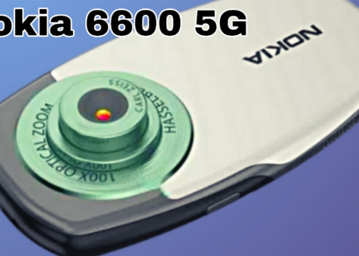 Nokia 6600 5G, Kebangkitan Legenda di Era Smartphone Modern