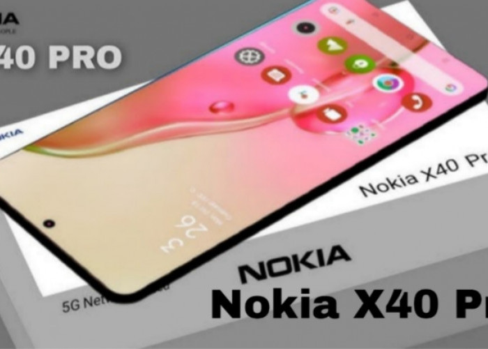 Nokia X40 Pro 2024, Smartphone Premium dengan Spek Juara