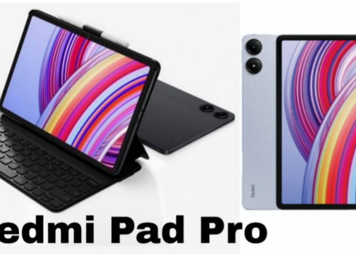 Redmi Pad Pro, Tablet Bergaya iPad Pro dengan Harga Lebih Bersahabat