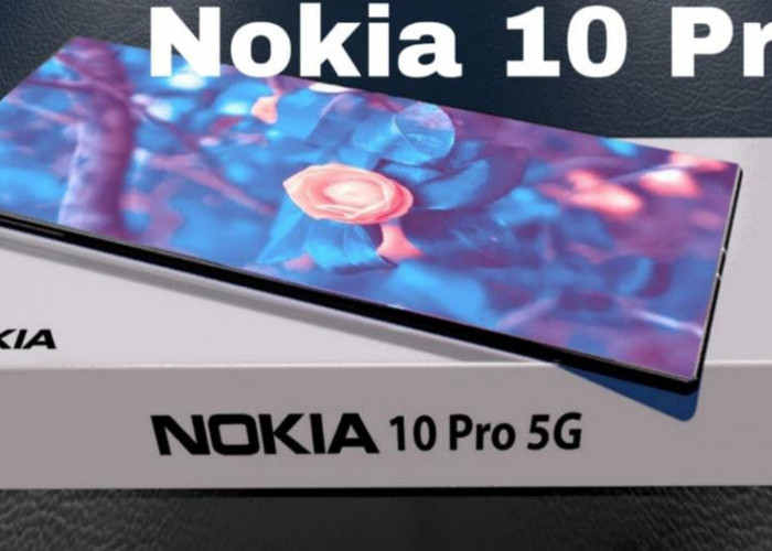 Nokia 10 Pro, Smartphone Tangguh dengan Layar AMOLED dan Jaringan 5G