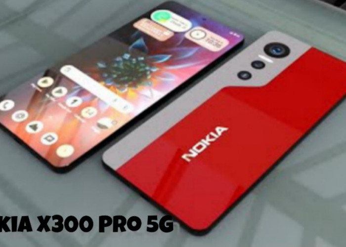 Nokia X300 Pro 5G, Smartphone Canggih dengan Kamera 200MP dan Baterai Jumbo!