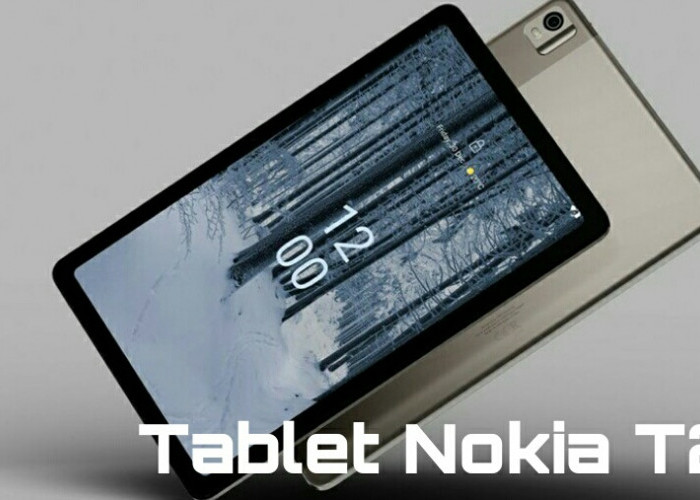 Tablet Nokia T21 Usung Performa Tangguh dan Baterai Besar 8200 mAh, Cek Harganya