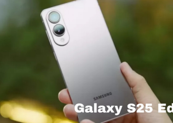 Samsung Galaxy S25 Edge, Smartphone Premium dengan Layar Melengkung & Kamera AI