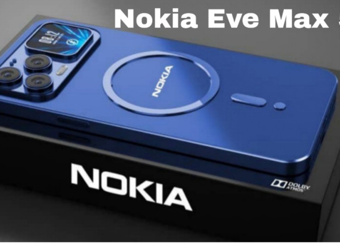 Nokia Eve Max 5G, Bocoran Spesifikasi dan Fitur Flagship Killer 2025