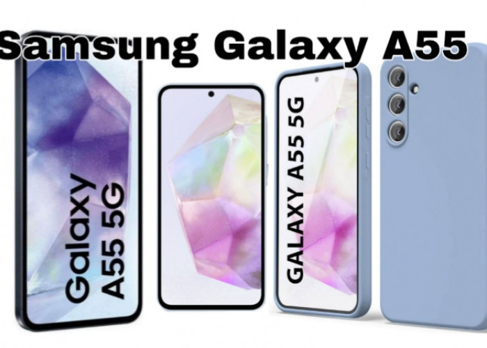 Kenapa Samsung Galaxy A55 Masih Jadi Favorit di Tahun 2025? Ini Alasannya