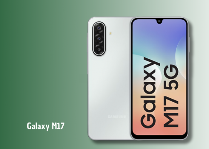 Samsung Galaxy M17 5G Hadir dengan Layar AMOLED 90Hz dan Baterai Jumbo, Bidik Segmen Menengah Hemat Budget