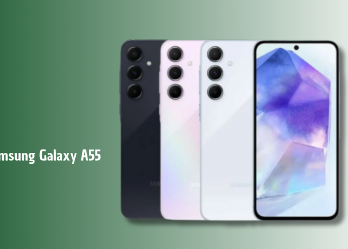 Galaxy A55: Desain Premium, Kamera OIS, dan Layar 120Hz: Ini Spesifikasi Lengkap dan Harganya