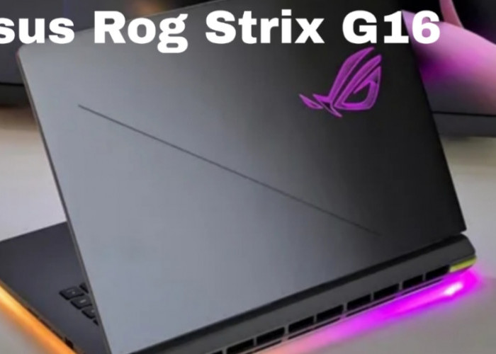 ASUS ROG Strix G16 2025: Laptop Gaming dan Kreator Konten dengan Performa Ekstrem