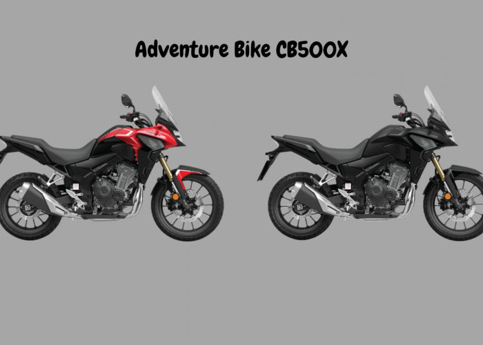 Adventure Bike Honda CB500X Bikin Petualangan Makin Oke, Mesin Kencang dan Tangki Bahan Bakar Super Besar