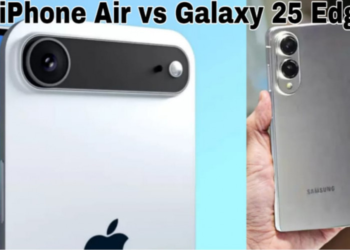 iPhone Air vs Galaxy S25 Edge, Duel Smartphone Tipis dengan Performa Tangguh