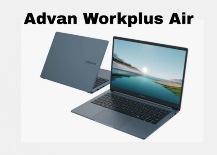 Advan Workplus Air Resmi Hadir di Indonesia, Tawarkan Desain Premium dan Performa Tinggi.
