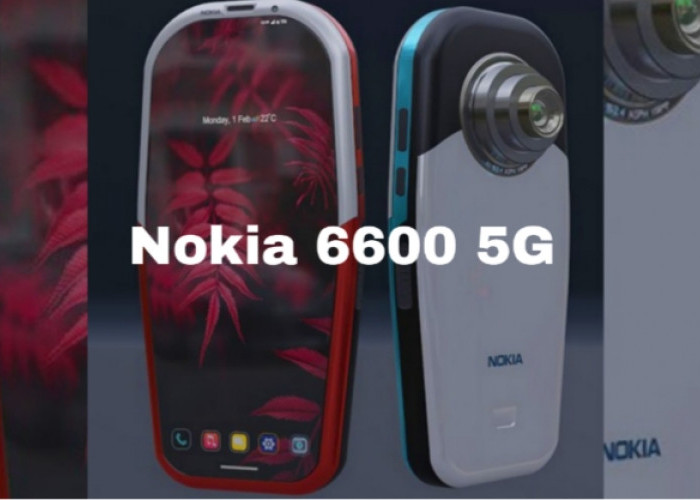 Nokia 6600 5G Ultra, Perpaduan Desain Klasik dan Teknologi 5G Terbaru di Indonesia