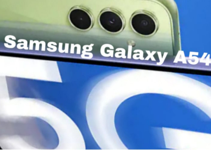 Desain Klasik dan Fitur Modern, Galaxy A54 Tetap Bersaing di Tengah Seri Baru