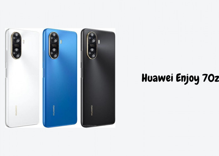 Intip Spesifikasi Memukau Huawei Enjoy 70z dengan Performa Tangguh