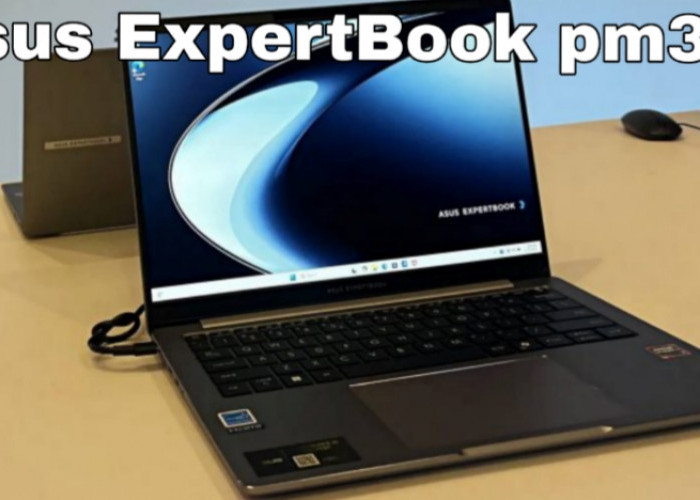 ASUS ExpertBook PM3 Hadir sebagai Laptop Bisnis Modern Berperforma Tinggi