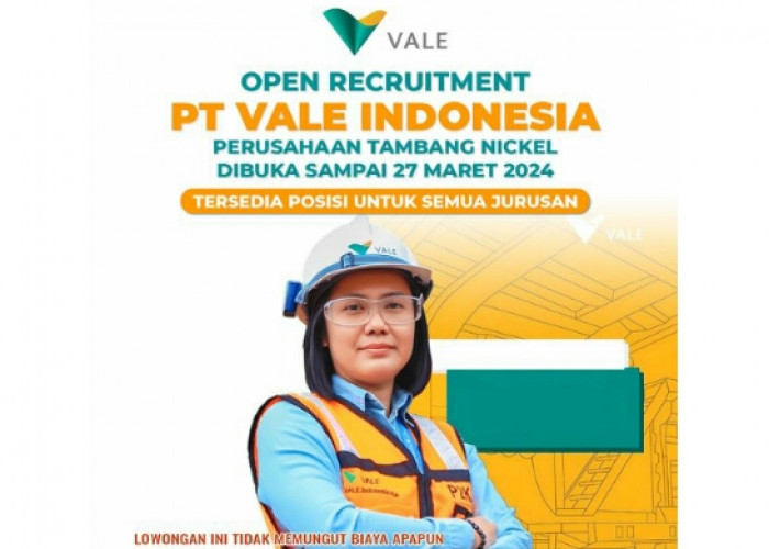 TERBARU! PT Vale Indonesia Buka Lowongan Kerja 8 Posisi, Deadline 27 Maret