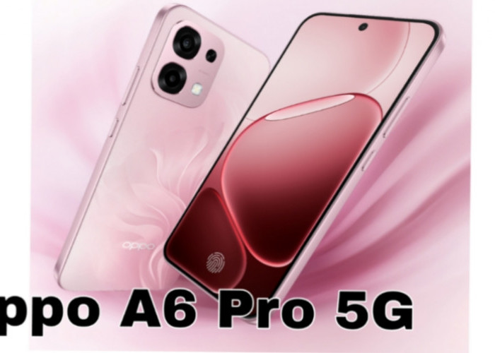 Oppo A6 Pro 5G Resmi Meluncur: Baterai 7.000mAh dan Layar Premium Harga 4 Jutaan