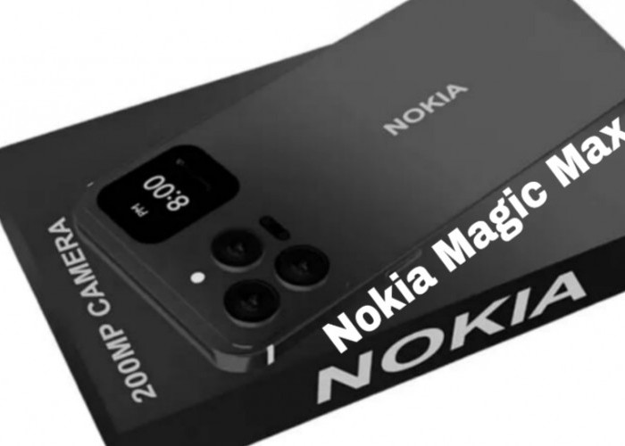 Nokia Magic Max 2024, Spesifikasi Gahar dan Kamera 200MP, Siap Saingi Flagship Lain!