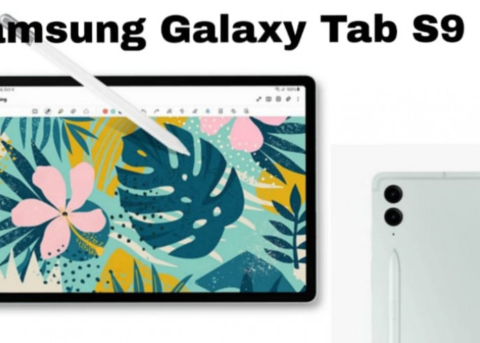 Samsung Galaxy Tab S9 FE, Tablet Serbaguna Harga Terjangkau untuk Produktivitas dan Hiburan