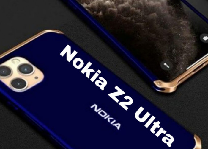 Siap Jadi Raja Baru? Ini Dia Keunggulan Nokia Z2 Ultra 2025