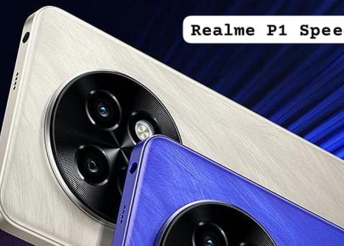 Keunggulan Smartphone Realme P1 Speed yang Usung Baterai Besar 5000 mAh