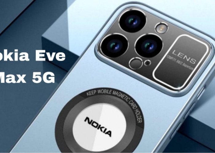 Nokia Eve Max 5G, Flagship Killer dengan Kamera 200MP dan Baterai Jumbo!