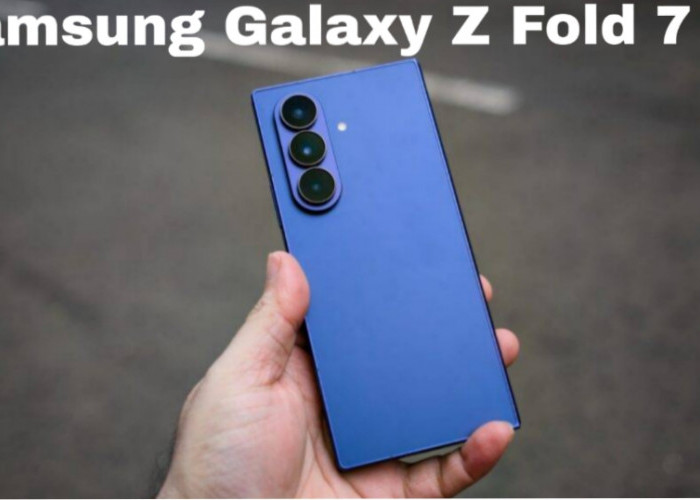 Samsung Galaxy Z Fold7: Layar Besar, Kreativitas Tak Terbatas