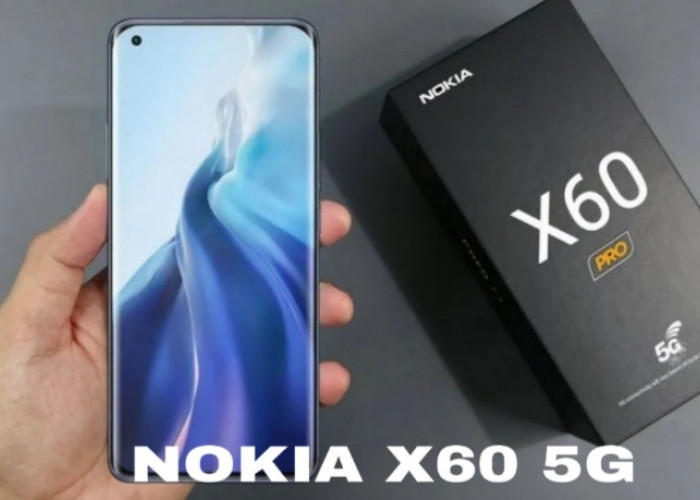 Nokia X60 Pro 5G, Revolusi Kamera Smartphone dengan Kualitas Setara DSLR