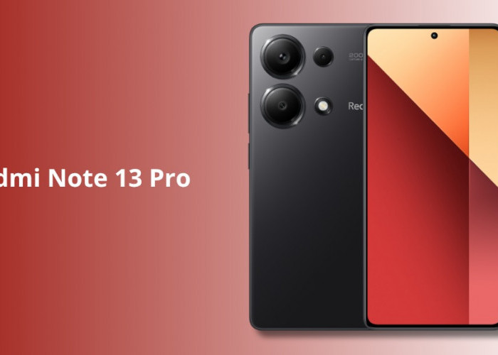 Redmi Note 13 Pro Masih Diburu di 2025! Intip Spesifikasi Andalan dan Harga Bekasnya Sekarang