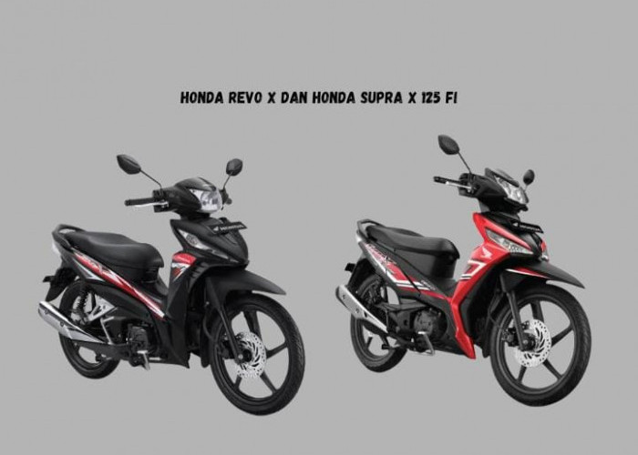 Motor Andalan Pilihan Kelurga Indonesia, Adu Spesifikasi Honda Revo X Vs Supra X 125 FI