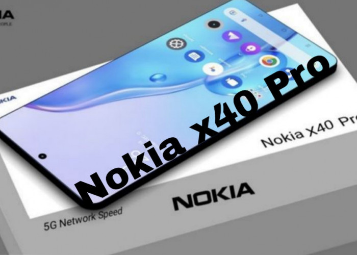Nokia X40 Pro Resmi Hadir? Ini Bocoran Fitur Canggih dan Performa Gahar