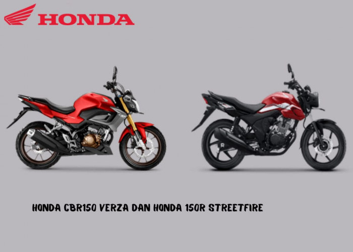 Produk Honda CB150R Streetfire dan CB150 Verza Cocok Dibawa Perjalanan Jauh, Ini Speknya